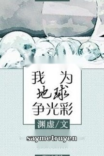 Tôi Muốn Làm Trái Đất Vẻ Vang