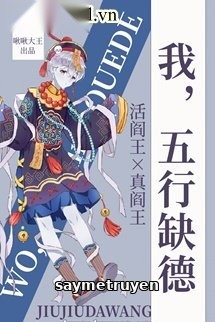 Tôi, Ngũ Hành Thiếu Đạo Đức