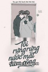 Tôi Rưng Rưng Nước Mắt Làm Công