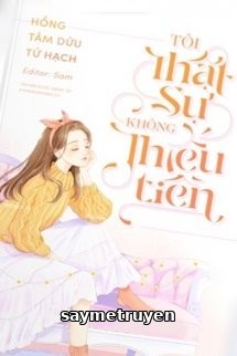 Tôi Thật Sự Không Thiếu Tiền