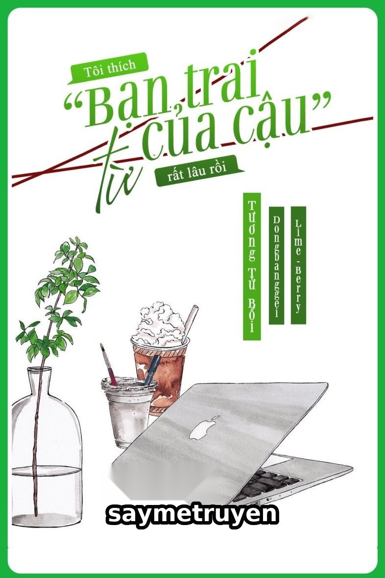 Tôi Thích Bạn Trai Cậu Từ Rất Lâu Rồi