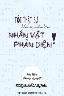 Tôi Thực Sự Không Muốn Làm Nhân Vật Phản Diện!