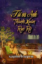 Tôi Và Anh: Thanh Xuân Rực Rỡ