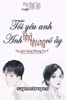 Tôi Yêu Anh, Anh Nhớ Nhung Cô Ấy