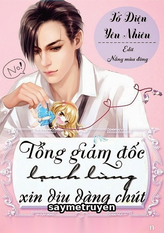 Tổng Giám Đốc Lạnh Lùng, Xin Dịu Dàng Chút