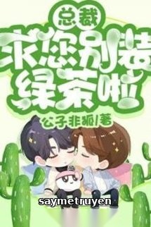 Tổng Tài, Cạn Sạch Chén Trà Xanh Này