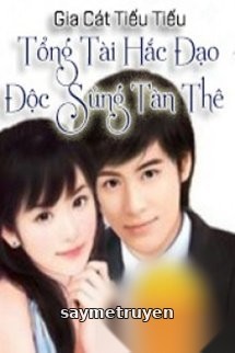 Tổng Tài Hắc Đạo Độc Sủng Tàn Thê