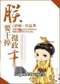 Trẫm Muốn Xử Lý Nhiếp Chính Vương