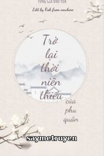 Trở Lại Thời Niên Thiếu Của Phu Quân