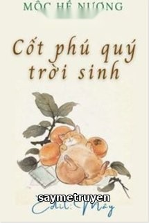 Trời Sinh Cốt Phú Quý