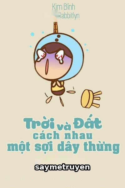 Trời Và Đất, Cách Nhau Một Sợi Dây Thừng