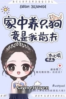 Trong Nhà Có Nuôi Một Con Chó, Rốt Cuộc Lại Là Chồng Cũ Của Tôi
