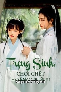 Trọng Sinh, Chơi Chết Hoàng Triều!!