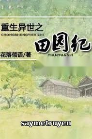 Trọng Sinh Dị Thế Chi Điền Viên Kí
