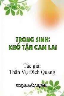 Trọng Sinh: Khổ Tận Cam Lai
