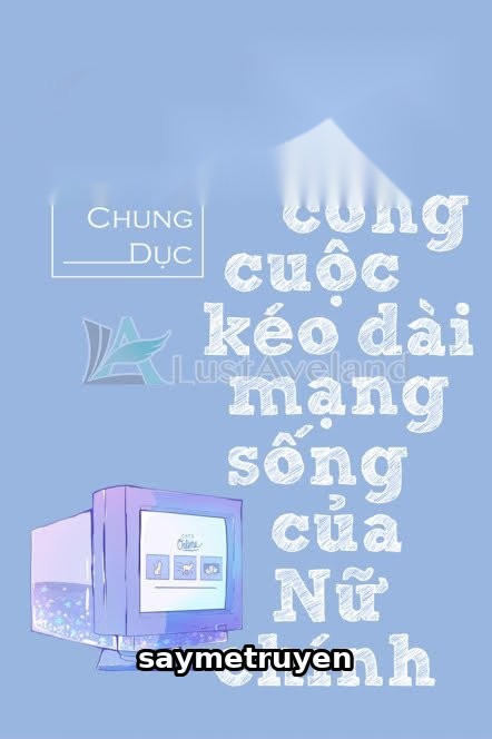 Trực Tuyến Công Cuộc Kéo Dài Mạng Sống Của Nữ Chính