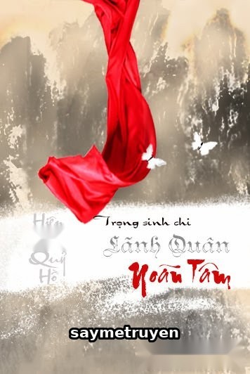 Trùng Sinh Chi Lãnh Quân Noãn Tâm