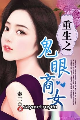 Trùng Sinh Chi Quỷ Nhãn Thương Nữ