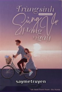 Trùng Sinh Sủng Vợ Hàng Ngày