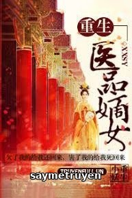 Trùng Sinh Ta Làm Y Phẩm Đích Nữ