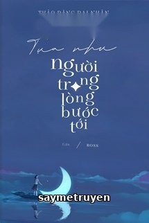 Tựa Như Người Trong Lòng Bước Tới