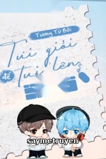 Tui Giỏi Để Tôi Lên