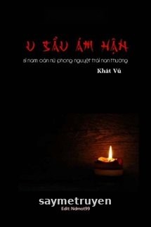 U Sầu Ám Hận: Si Nam Oán Nữ Phong Nguyệt Trái Nan Thường