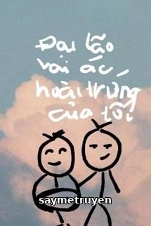 Vai Ác Đại Lão Hoài Trứng Tôi