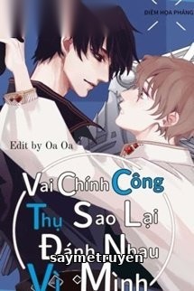 Vai Chính Công Thụ Sao Lại Đánh Nhau Vì Mình?!