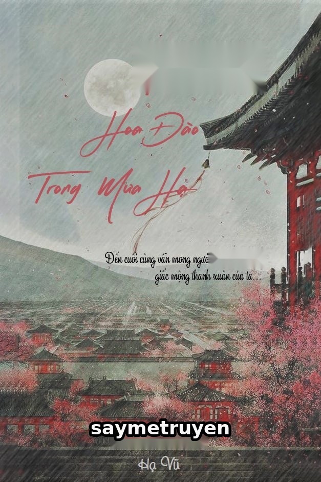 Vạn Dặm Hoa Đào Trong Mưa Hạ