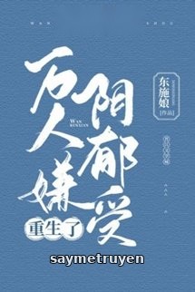 Vạn Người Ngại Tối Tăm Thụ Trọng Sinh