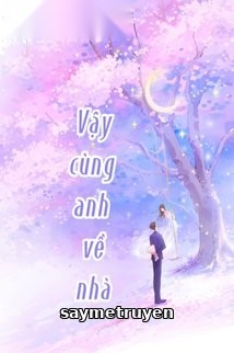 Vậy Cùng Anh Về Nhà