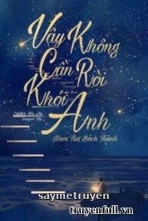 Vậy Thì Đừng Rời Khỏi Tôi Nữa