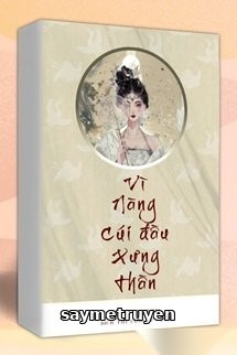 Vì Nàng Cúi Đầu Xưng Thần