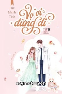 Vợ Ơi Đừng Đi - Lục Manh Tinh