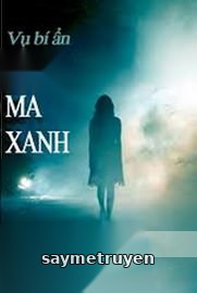 Vụ Bí Ẩn: Con Ma Xanh