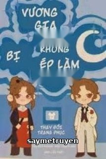 Vương Gia Xuyên Không Bị Ép Làm C