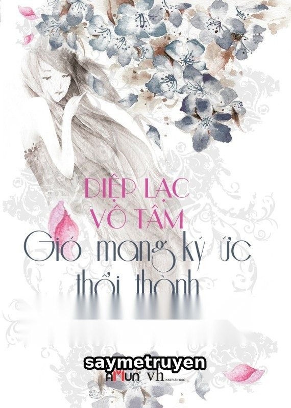 Vượt Qua Lôi Trì (Gió Mang Ký Ức Thổi Thành Những Cánh Hoa)