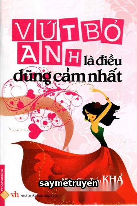 Vứt Bỏ Anh Là Điều Dũng Cảm Nhất