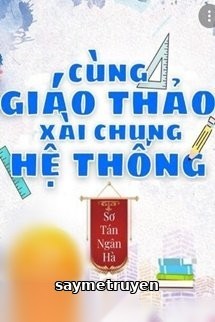 Xài Chung Hệ Thống Với Hotboy Trường