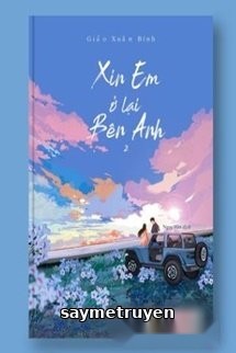 Xin Em Ở Lại Bên Anh