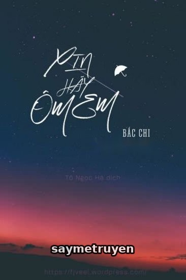 Xin Hãy Ôm Em