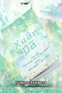 Xuân Dã - Xảo Khắc Lực A Hoa Điềm