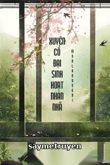 Xuyên Cổ Đại Sinh Hoạt Nhàn Nhã