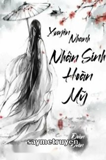 Xuyên Nhanh: Nhân Sinh Hoàn Mỹ