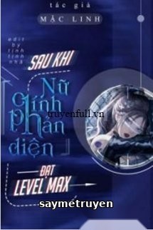 Xuyên Nhanh: Nữ Chính Vai Phản Diện Sau Khi Max Level