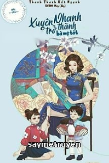 Xuyên Nhanh Trở Thành Bà Mẹ Tốt