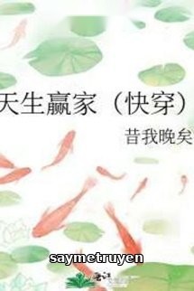Xuyên Nhanh: Trời Sinh Người Thắng
