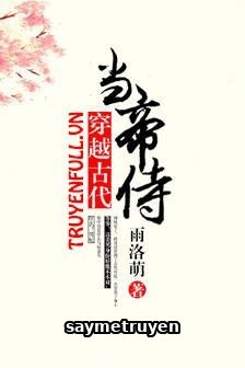 Xuyên Qua Cổ Đại Làm Đế Thị