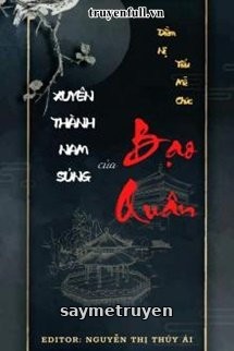 Xuyên Qua Thành Nam Sủng Của Bạo Quân